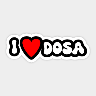 I love Dosa Sticker